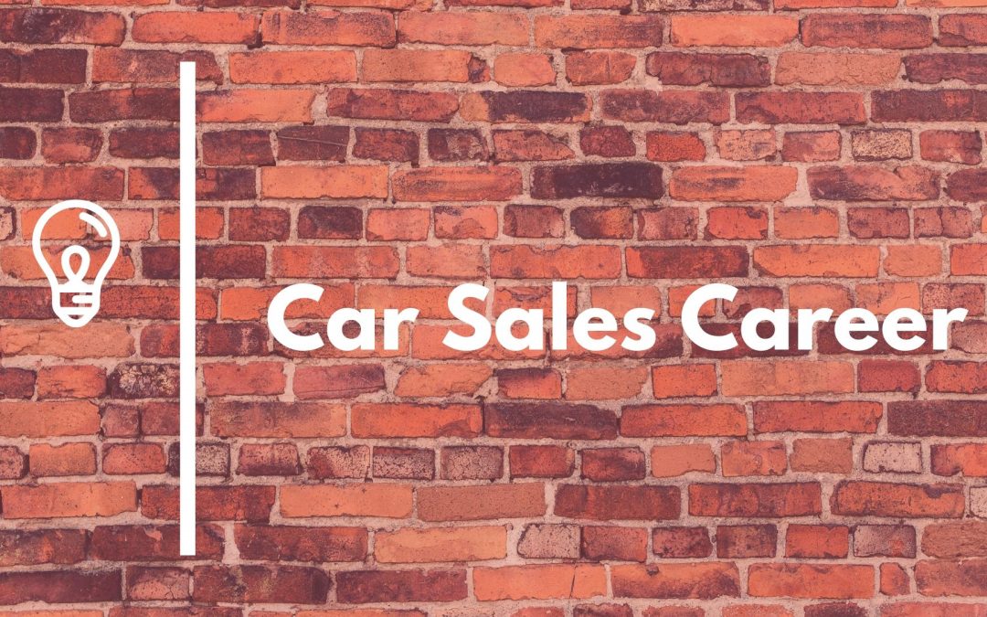 Car Sales Career | The Mega-Post